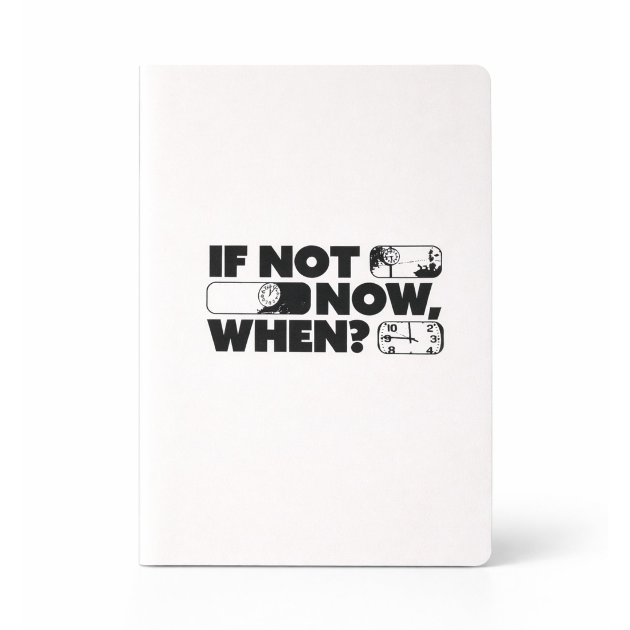 If Not Now, When?